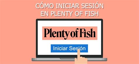 plenty of fish logon|plenty of fish iniciar sesión.